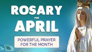 Miniature : 🙏 ROSARY for APRIL 2026 🙏 Powerful Rosary Prayer for the MONTH