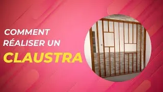 Miniature : COMMENT REALISER UN CLAUSTRA EN BOIS
