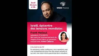 Miniature : Conférence organisée par WIZO France de Frank Melloul : Israël épicentre des tensions mondiales