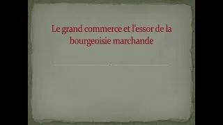Miniature : Mais qu'est ce que : L'essor du commerce et de la bourgeoisie marchande #8