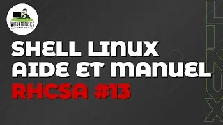 Miniature : Shell Linux - Aide et man pages (RHCSA #13)