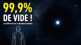 Miniature : La science prouve que la matière est faite à 99,9% de vide