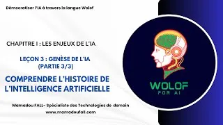 Miniature : Leçon 3 : Génèse de l'Intelligence Artificielle AI - (Partie 3/3 ) [En Wolof]