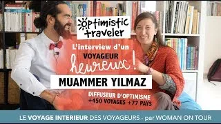 Miniature : Muammer YILMAZ 🌎 INTERVIEW d'un VOYAGEUR OTIMISTE 🍀