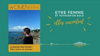 Miniature : ETRE FEMME & VOYAGER SOLO : elle racontent ! Le témoignage de Clarisse devenue nomade !