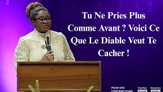Miniature : Tu Ne Pries Plus Comme Avant ? Voici Ce Que Le Diable Veut Te Cacher ! Pasteur joelle KABASELE