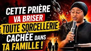 Miniature : Cette Prière Va Briser Toute Sorcellerie Cachée Dans Ta Famille ! Pasteur joelle KABASELE