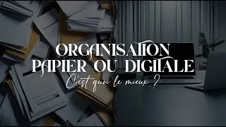 Miniature : Organisation Digitale ou Organisation Papier ? 📓 (Verdict après 10 ans de business en ligne)