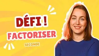 Miniature : DÉFI ! Factoriser une expression - Seconde