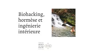 Miniature : Biohacking, hormèse et ingénierie intérieure