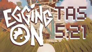 Miniature : [TAS] Egging On (Any%) in 5m 21s