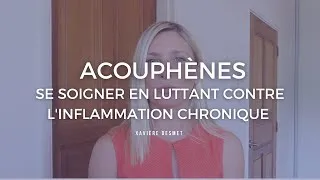 Miniature : Acouphènes • Se soigner en luttant contre l'inflammation chronique #acouphènes
