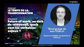 Miniature : Alain TEDALDI : "Future of work" : au-delà du télétravail, quels sont les véritables enjeux ? (made