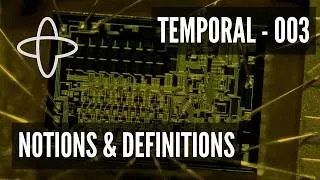 Miniature : Temporal - 03. Notions & Definitions