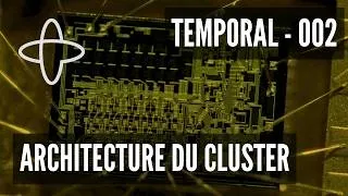 Miniature : Temporal - 02. Architecture d'un cluster