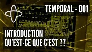 Miniature : Temporal - 01. Introduction - C'est quoi ??