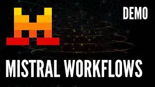 Miniature : Mistral Workflows : Qu'est-ce que c'est ? Démo