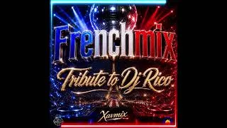 Miniature : Frenchmix - Tribute To Dj Rico (Version longue - Mix variétés françaises)