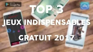 Miniature : TOP 3 JEUX INDISPENSABLES IOS & ANDROÏD GRATUIT 2017 | HD FR