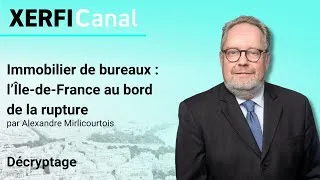 Miniature : Immobilier de bureaux : l’Île-de-France au bord de la rupture [Alexandre Mirlicourtois]