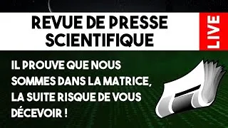 Miniature : Il prouve que nous sommes dans Matrix ce qui va suivre va vous décevoir ! (revue de presse sciences)