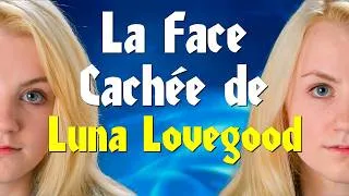 Miniature : HARRY POTTER - La Face Cachée de LUNA LOVEGOOD !
