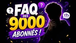 Miniature : JE REPOND A TOUTE VOS QUESTIONS ! (F.A.Q Spécial 9000 abo)