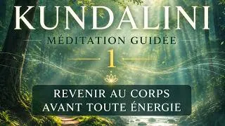 Miniature : Kundalini douce 1 — Revenir au corps avant toute énergie | Méditation guidée d’ancrage