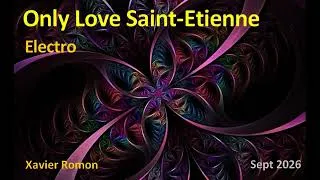 Miniature : Only Love Saint Etienne - Electro Xavier ROMON 2026
