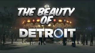 Miniature : THE BEAUTY OF DETROIT BECOME HUMAN (edit by xxxod)