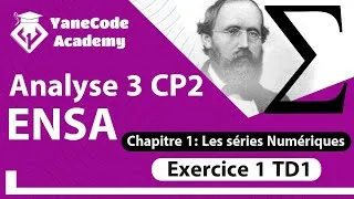 Miniature : Analyse 3 - ENSA Safi || Chapitre 1: Séries Numériques || Exercice 1 TD1