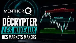 Miniature : Décrypter les niveaux des Markets Makers avec MentorQ