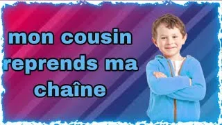 Miniature : mon cousin reprend ma chaîne ( je rigole c'est faux 😝 )