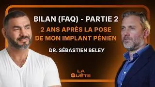 Miniature : Implant pénien : Mon bilan 100% honnête après 2 ans avec le Dr Beley - Partie 2 | LA QUÊTE