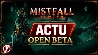 Miniature : Mistfall Hunter : Nouveau BOSS, Détails BETA & dernières infos