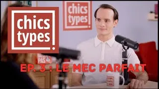 Miniature : CHICS TYPES EP.3 - Le mec parfait
