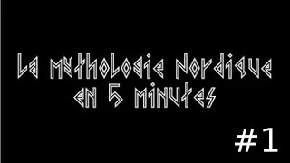 Miniature : La Mythologie Nordique en 5 minutes #01 - La création du Monde