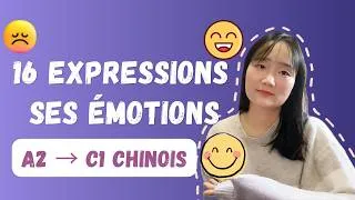 Miniature : 16 expressions chinoises pour parler de ses émotions (A2 à C1)Apprenez à Parler Comme Pro!