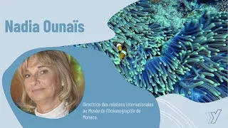 Miniature : Entretien Ymmédiat: Nadia Ounaïs, Directrice des RI au Musée de l'Océanographie de Monaco.