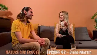 Miniature : NATURE SUR ECOUTE - Episode 02 - Diane Martin