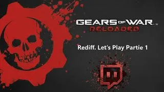 Miniature : Rediff twitch GEARS OF WAR REALOADED Partie 1