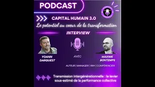 Miniature : ITW de Maxime Bontemps - Transmission intergénérationnelle : le levier sous-estimé de la performance