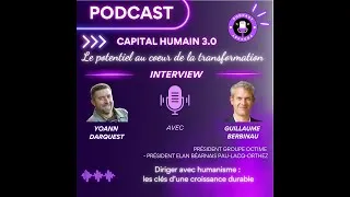 Miniature : ITW de Guillaume Berbinau - Diriger avec humanisme : les clés d’une croissance durable