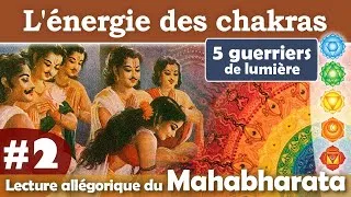 Miniature : Kundalini & énergie des chakras | Mahâbhârata #2 | 5 guerriers de lumière | Pandava & Kaurava