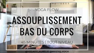 Miniature : YOGA FLOW | Assouplissement Bas du Corps - 45 MINUTES