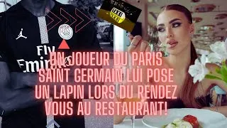 Miniature : UN JOUEUR DU PARIS SAINT GERMAIN  LUI POSE UN LAPIN LORS DU RENDEZ VOUS AU RESTAURANT!