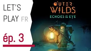 Miniature : OUTER WILDS : DLC "Echoes of the Eye" | LET'S PLAY FR #3