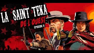 Miniature : LA SAINT TEKA DE L'OUEST ep 2 (RED DEAD REDEMPTION 2)