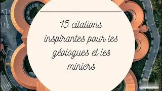 Miniature : 15 citations inspirantes pour les géologues et les miniers