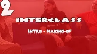 Miniature : INTERCLASS : Introduction - Making-of - Bêtisier [#02]